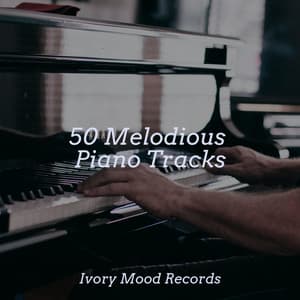 50 Melodious Piano Tracks - Ivory Mood