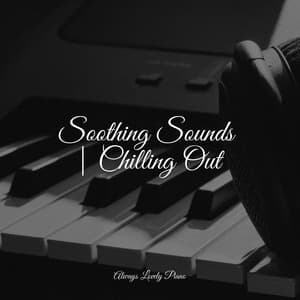 Affirming Melodies | Delightful Relaxation - Gentle Piano Music