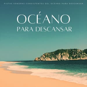 Pistas Sonoras Consistentes Del Océano Para Descansar - Corrientes oceánicas