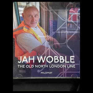 The Old North London Line - Jah Wobble