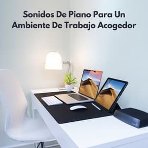 Sonidos De Piano Para Un Ambiente De Trabajo Acogedor - Música clásica para piano