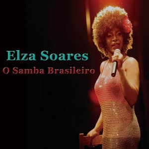 O Samba Brasileiro - Elza Soares