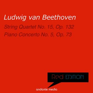 Red Edition - Beethoven: String Quartet No. 15 & Piano Concerto No. 5 - Ludwig van Beethoven