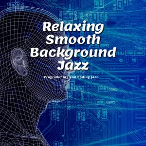 Relaxing Smooth Background Jazz - Programming and Coding Jazz