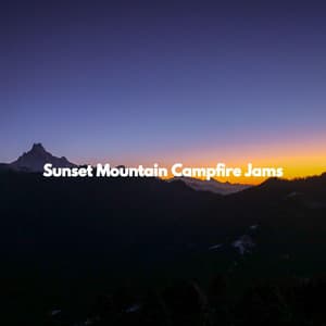 Sunset Mountain Campfire Jams - Good Night Jazz