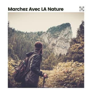 Marchez Avec LA Nature - Sons de la nature