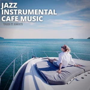 Take It Away! - Jazz Instrumental Cafe Music
