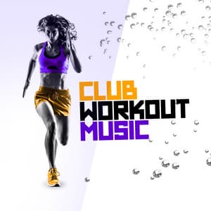 Club Workout Music - Running Songs Workout Music Club