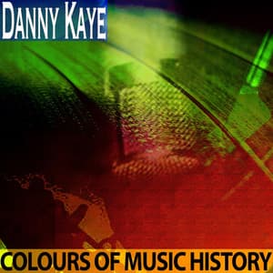 Colours of Music History - Danny Kaye