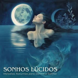 Sonhos Lúcidos: Melodias Noturnas para Dormir e Sonhar - Master Meditação
