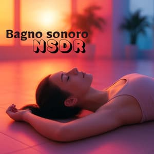 Bagno Sonoro NSDR per una Calma Immediata - Asana Voce