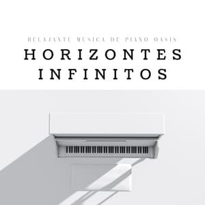 Horizontes Infinitos: Música De Piano - Relajante Música de Piano Oasis