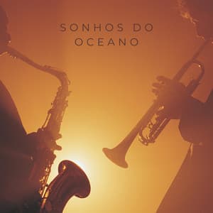 Sonhos do Oceano - Jazz Relaxante Música de Oasis