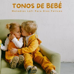 Tonos De Bebé: Melodías Lofi Para Días Felices - LatinoFi