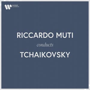 Riccardo Muti Conducts Tchaikovsky - Pyotr Ilyich Tchaikovsky