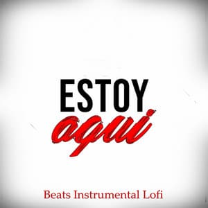 Estoy Aqui - Beats Instrumental Lofi