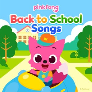 Pinkfong Back to School Songs - Pinkfong