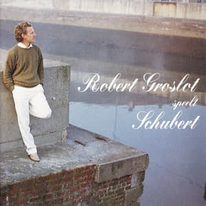 Robert Groslot Speelt Schubert - Robert Groslot
