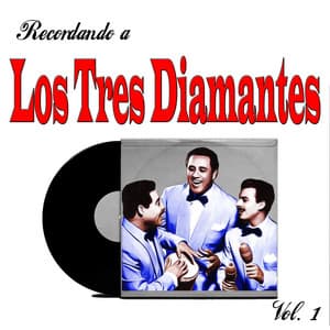 Recordando a Los Tres Diamantes,Vol.1 - Los Tres Diamantes