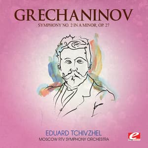 Grechaninov: Symphony No. 2 in A Minor, Op. 27 "Pastoral" - Moscow RTV Symphony Orchestra
