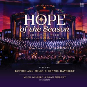 Hope of the Season - The Tabernacle Choir at Temple Square