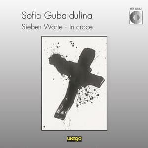 Gubaidulina: Sieben Worte / In croce - Sofia Gubaidulina