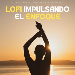 Lofi Impulsando El Enfoque: Ritmos Productivos Para Mentes Claras - Relájate Hip Hop
