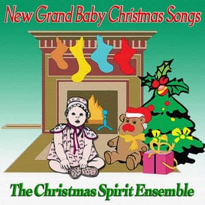 New Grand Baby Christmas Songs - The Christmas Spirit Ensemble