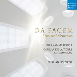 Da Pacem - Echo der Reformation - Capella De La Torre
