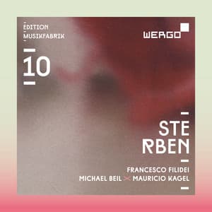 Edition Musikfabrik, Vol. 10 - Sterben - Mauricio Kagel
