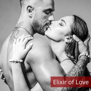 Elixir of Love: Sexual Awakening - Sensual Music Academy