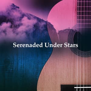 Serenaded Under Stars - Latin Guitar