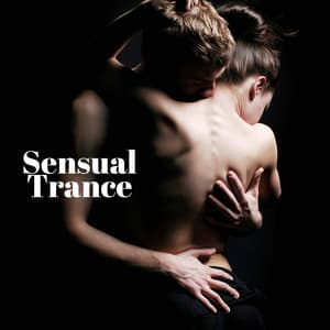 Sensual Trance: Strong Touch - Making Love Music Ensemble