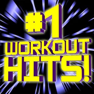 #1 Workout Hits! - Ultimate Workout Hits