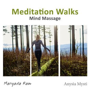 Meditation Walks: Mind Massage, Flow of Energy, Mindful Breathing, Quick Mindfulness Practice - Maryada Ram