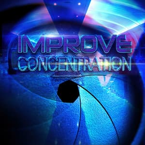 Improve Concentration – The Best Study Music for Brain Stimulation, Background Music for Body Reading, Relaxing Music for Exam Study, Doing Homework and Brain Power - Improving Concentration Music Zone