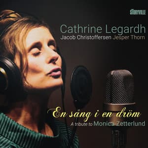 En Sång I En Dröm – a Tribute to Monica Zetterlund - Cathrine Legardh
