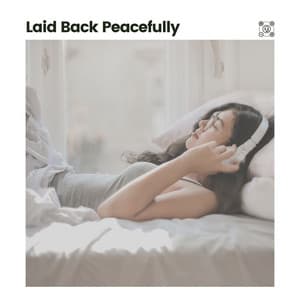 Laid Back Peacefully - Relaxing Music