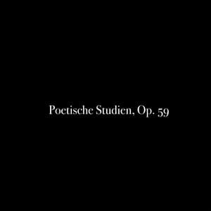Poetische Studien, Op. 59 - Al Goranski