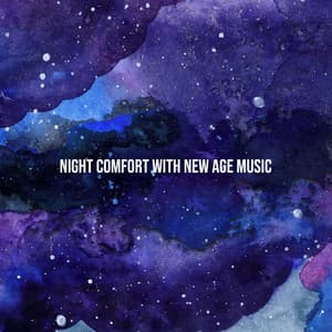 Night Comfort with New Age Music: Peaceful Music for Sleep - Trouble Sleeping Music Universe