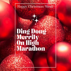 2022 Ding Dong Merrily On High Marathon - Happy Christmas Music