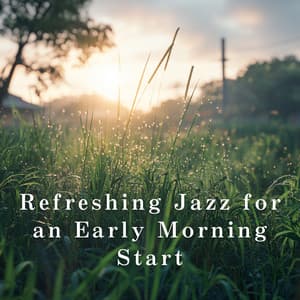 Refreshing Jazz for an Early Morning Start - Relaxing Piano Crew