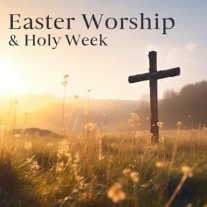 Easter Worship & Holy Week: Beautiful Instrumental Music, Give Thanks & Resurrection - Instrumental Music Ensemble
