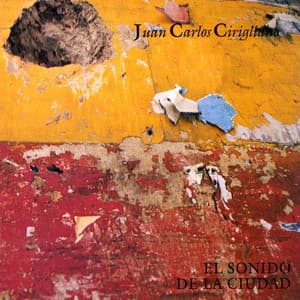 El Sonido de la Ciudad - Juan Carlos Cirigliano