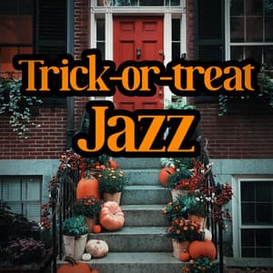 Trick-or-treat Jazz - Halloween Jazz Vibes