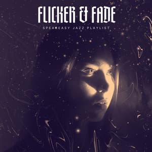 Flicker & Fade - Speakeasy Jazz Playlist