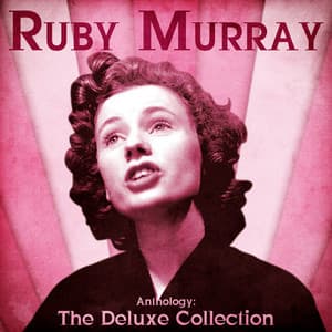 Anthology: The Deluxe Collection - Ruby Murray