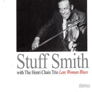 With The Henry Chaix Trio: Late Woman Blues - Stuff Smith