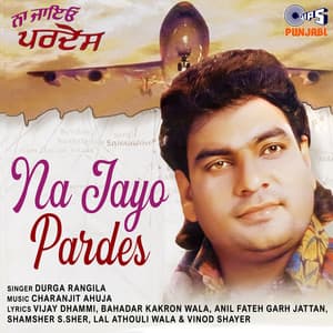 Na Jayo Pardes - Charanjit Ahuja