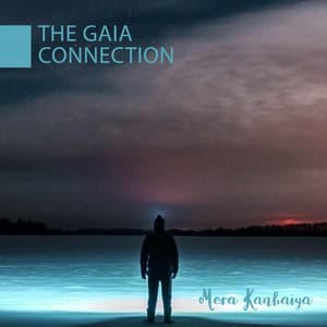 The Gaia Connection - Mera Kanhaiya